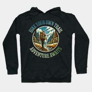 Hike your own trail Hoodie